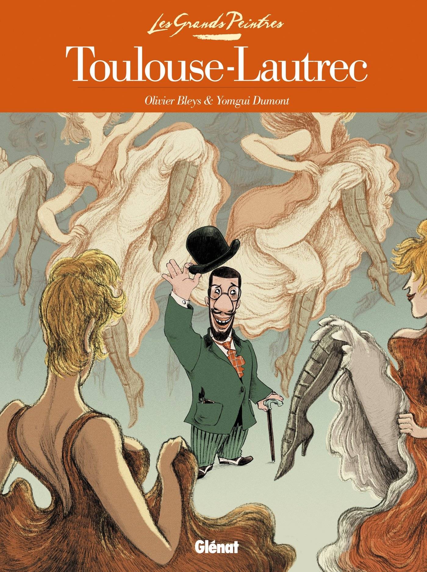 “Toulouse-Lautrec” de Olivier Bleys (2015), collection Les Grands Peintres, Glénât.