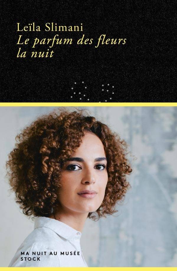 "Le Parfum des Fleurs la Nuit" (2021) de Leïla Slimani, éd. Stock.