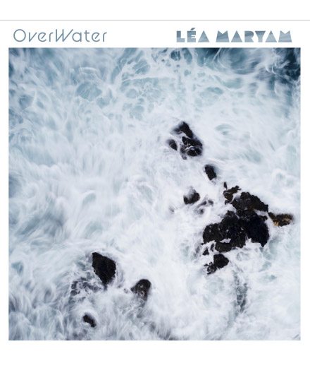 ”Overwater” de Léa Maryam 