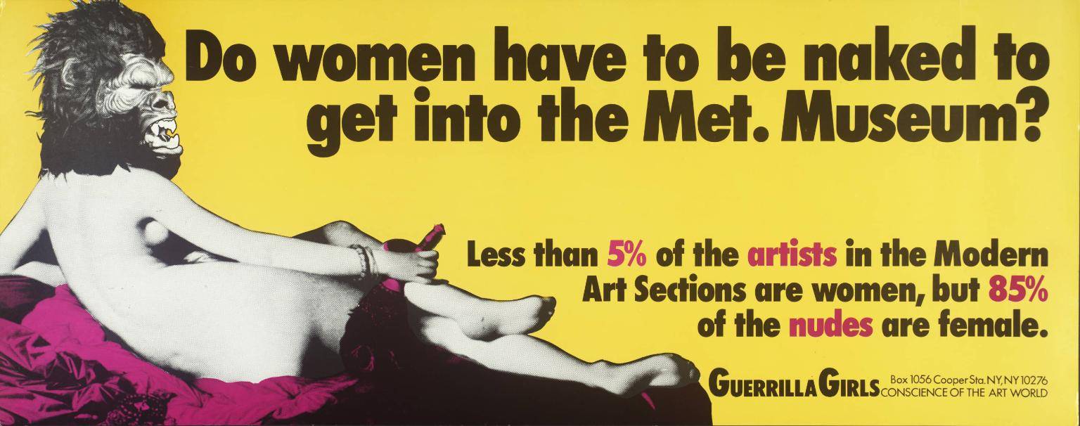 “Do Women Have To Be Naked To Get Into the Met. Museum?” (1989), Guerrilla Girls, 280 x 710 mm, acquisition en 2003 par le Tate Modern.