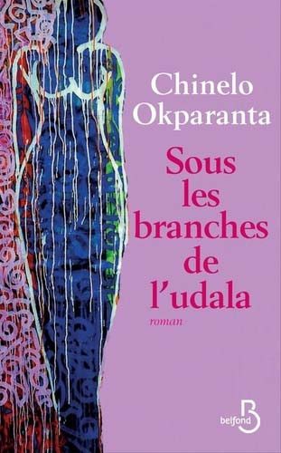 Chinelo Okparanta, “Sous les branches de l’udala” (2018).