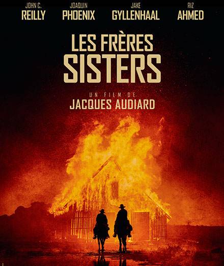 “Les Frères Sisters” : le western de Jacques Audiard avec Joaquin Phoenix, John C. Reilly, Jake Gyllenhaal…